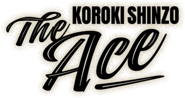 KOROKI SHINZO The Ace